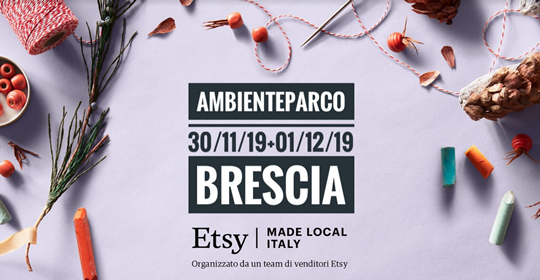 Etsy Made Local Brescia - Mercatini dell’handmade firmati Etsy a Brescia
